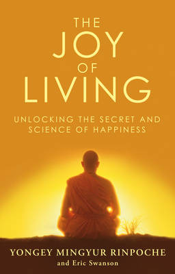 Joy of Living -  Yongey Mingyur Rinpoche,  Eric Swanson