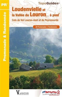 Loudenvielle et la vallée du Louron à pied