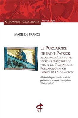 Le purgatoire de saint Patrick : accompagné des autres versions françaises en vers et du Tractatus de purgatorio sanc... -  Marie de France (11..-11..)