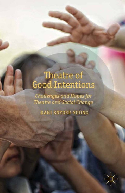 Theatre of Good Intentions -  D. Snyder-Young