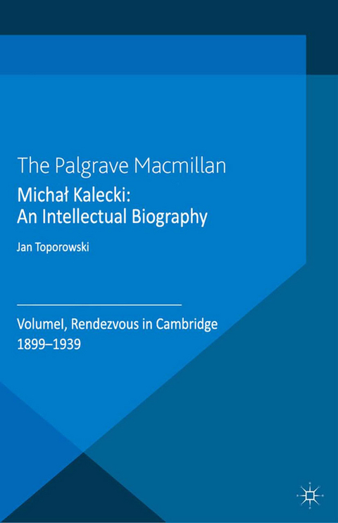Michal Kalecki: An Intellectual Biography -  J. Toporowski