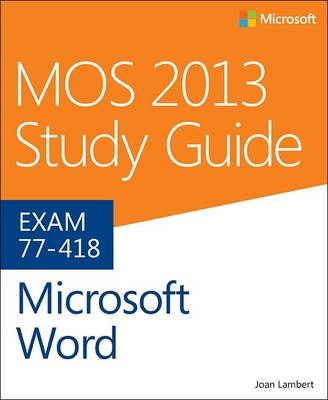 MOS 2013 Study Guide for Microsoft Word -  Joan Lambert