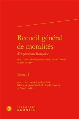Recueil général de moralités d'expression française. Vol. 2 -  Anonyme