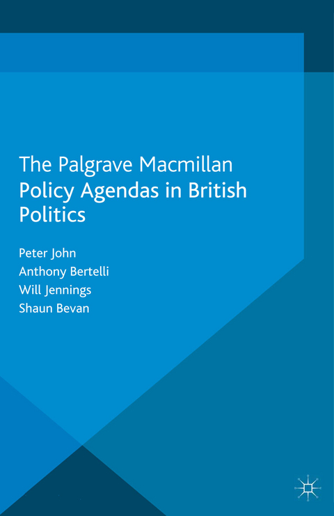 Policy Agendas in British Politics -  A. Bertelli,  S. Bevan,  W. Jennings,  P. John
