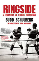 Ringside -  Budd Schulberg