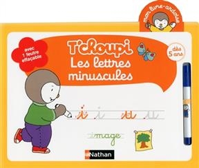 Les lettres minuscules : avec T'choupi : dès 5 ans - Thierry Courtin