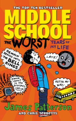 Middle School: The Worst Years of My Life -  James Patterson