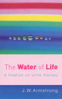 Water Of Life -  John W Armstrong