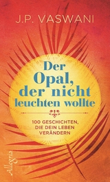 Der Opal, der nicht leuchten wollte -  J.P. Vaswani