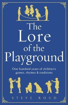 Lore of the Playground -  Steve Roud