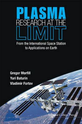 Plasma Research At The Limit: From The International Space Station To Applications On Earth (With Dvd-rom) -  Morfill Gregor Morfill,  Fortov Vladimr E Fortov,  Baturin Yuriy Baturin