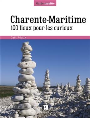 CHARENTE MARITIME 100 LIEUX POUR LES CUR -  REAUX GAEL