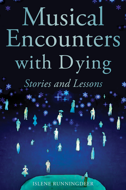 Musical Encounters with Dying -  Islene Runningdeer