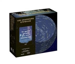 Les chasseurs d'étoiles : le petit guide du ciel nocturne : observer les étoiles et les planètes à l'oeil nu - Blandine Pluchet