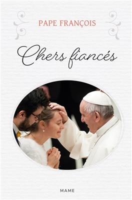 Chers fiancés - Pape François