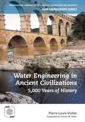 Water Engineering inAncient Civilizations -  Pierre-Louis Viollet