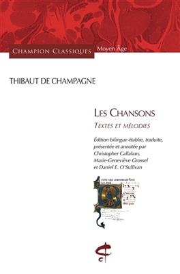 Les chansons : textes et mélodies -  Thibaud 4 (comte de Champagne,  1201-1253)