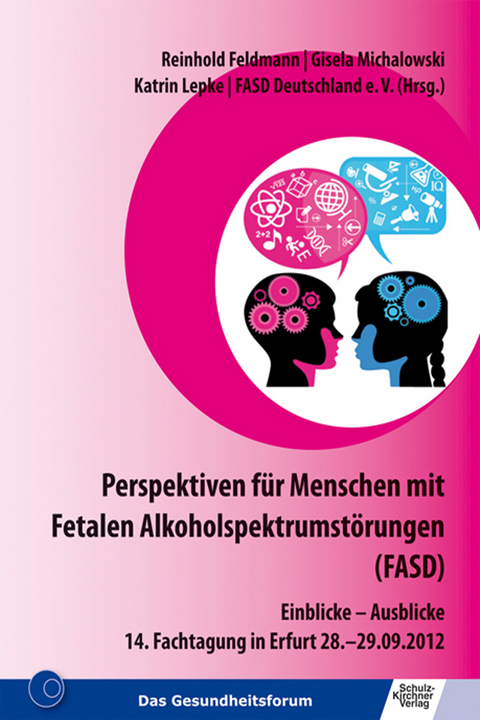 Perspektiven für Menschen mit Fetalen Alkoholspektrumstörungen (FASD) - 