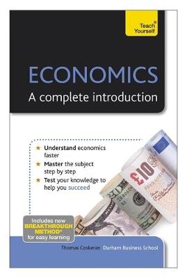 Economics: A Complete Introduction: Teach Yourself -  Thomas Coskeran