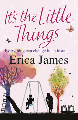 It's The Little Things -  Erica James