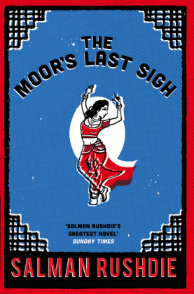 Moor's Last Sigh -  SALMAN RUSHDIE