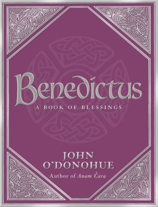 Benedictus -  John O'Donohue