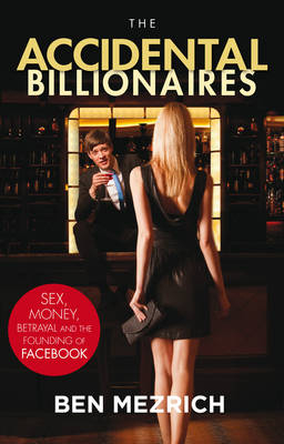 Accidental Billionaires -  Ben Mezrich