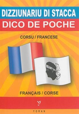 Dizziunariu di stacca corsu-francese è francese-corsu. Dico de poche français-corse & corse-français - Marcellu Acquaviva, Santu (1946-....) Massiani, Martine Perfettini