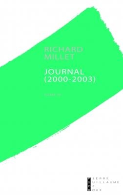 Journal. Vol. 3. 2000-2003 - Richard (1953-....) Millet