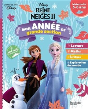 La reine des neiges II : mon année de grande section : maternelle, 5-6 ans