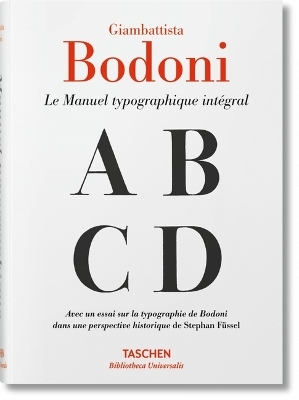 Giambattista Bodoni. Manuel Typographique - Stephan Füssel