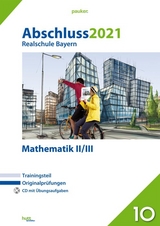 Abschluss 2021 - Realschule Bayern Mathematik II/III - 