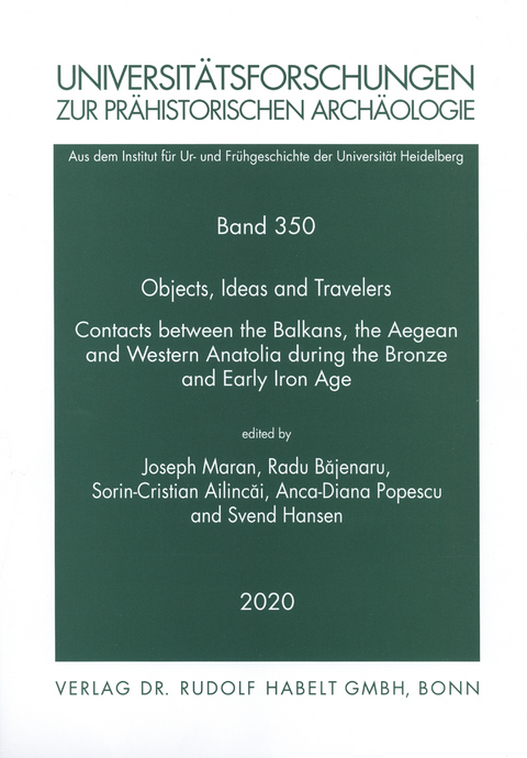 Objects, Ideas and Travelers. Contacts between the Balkans, the Aegean and Western Anatolia during the Bronze and Early Iron Age - 