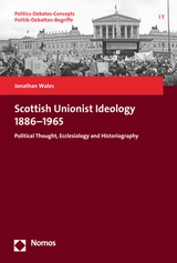 Scottish Unionist Ideology 1886-1965 - Jonathan Wales