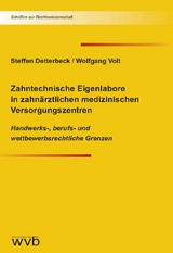 Zahntechnische Eigenlabore in zahnärztlichen medizinischen Versorgungszentren - Steffen Detterbeck, Wolfgang Voit