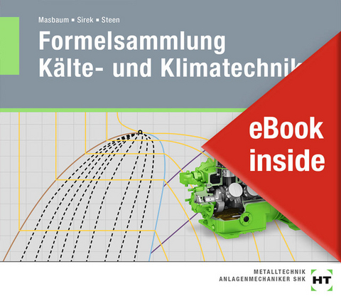 eBook inside: Buch und eBook Formelsammlung Kälte- und Klimatechnik - Folker Steen, Uwe Sirek, Martin Masbaum