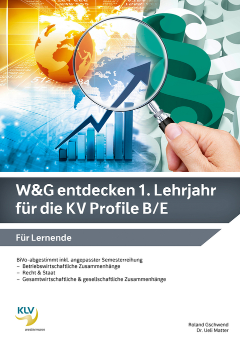 Wirtschaft und Gesellschaft (W&G) entdecken - Roland Gschwend, Ueli Matter