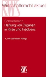 Haftung von Organen in Krise und Insolvenz - Schmittmann, Jens M.