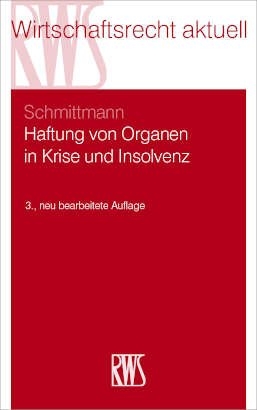 Haftung von Organen in Krise und Insolvenz - Jens M. Schmittmann