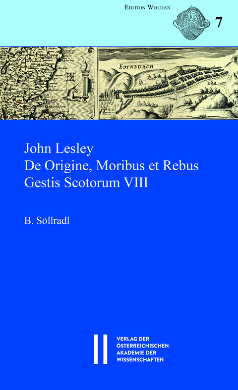 John Lesley. De Origine, Moribus et Rebus Gestis Scotorum VIII - Bernhard Söllradl