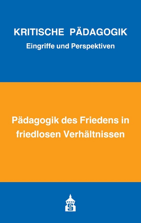 Pädagogik des Friedens in friedlosen Verhältnissen - 