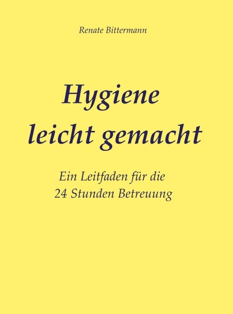 Hygiene leicht gemacht - MSc Bittermann  Renate