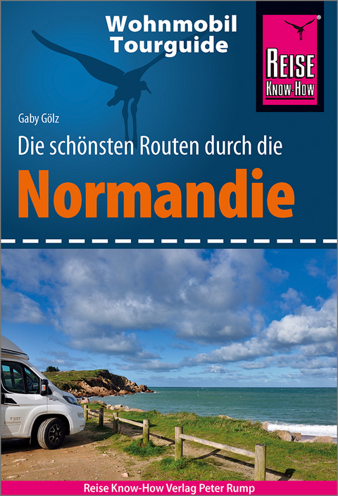 Reise Know-How Wohnmobil-Tourguide Normandie - Gaby Gölz