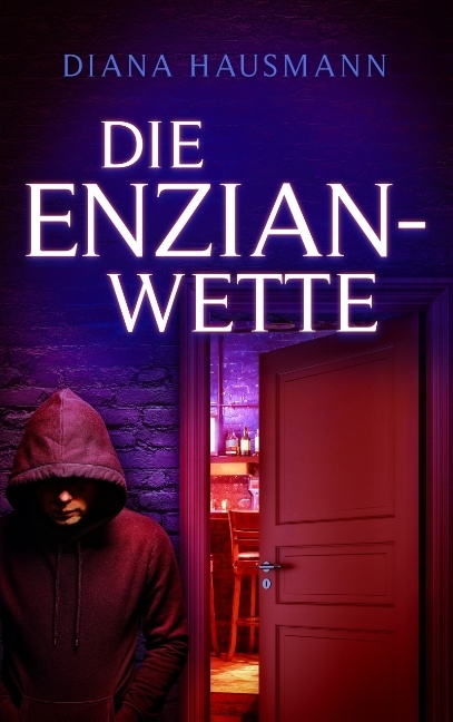 Die Enzian-Wette - Diana Hausmann