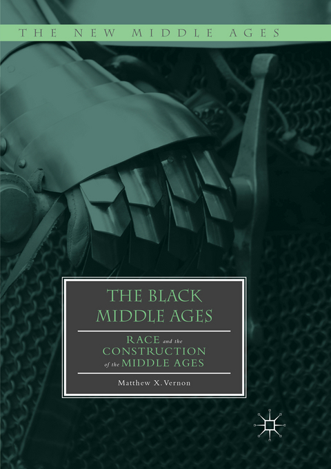 The Black Middle Ages - Matthew X. Vernon