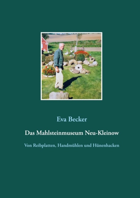 Das Mahlsteinmuseum Neu-Kleinow - Eva Becker
