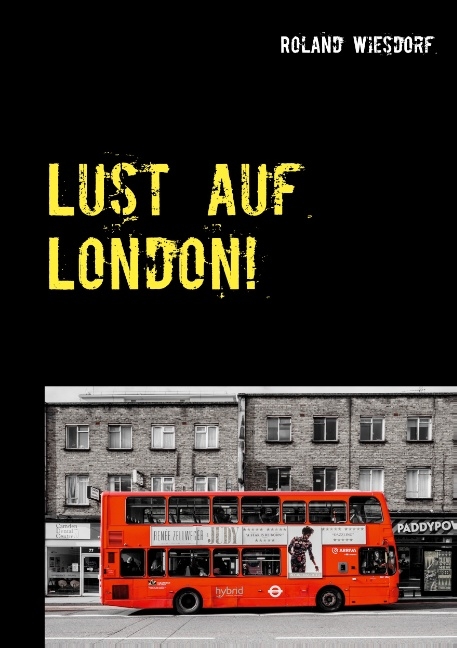 Lust auf London! - Roland Wiesdorf