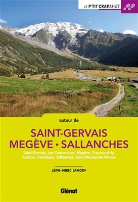 Autour de Saint-Gervais, Megève, Sallanches : Saint-Gervais, les Contamines, Megève, Praz-sur-Arly, Cordon, Combloux,... - Jean-Marc Lamory