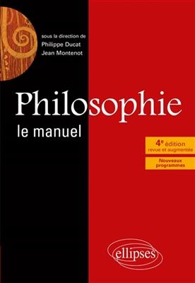 Philosophie, le manuel : nouveaux programmes -  MONTENOT/DUCAT