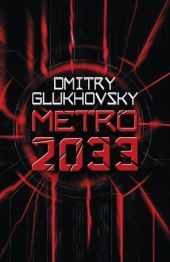 Metro 2033 -  Dmitry Glukhovsky